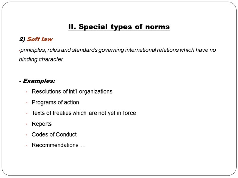 II. Special types of norms 2) Soft law  principles, rules and standards governing